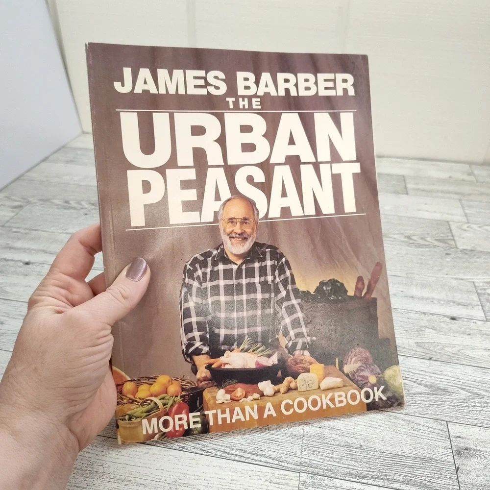 Urban Peasant James Barber 1994 Vintage‎ Softcover Cookbook More Than a Cookbook
